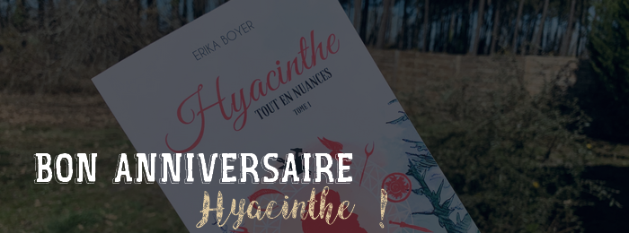 Premier anniversaire de ‘Hyacinthe’ !