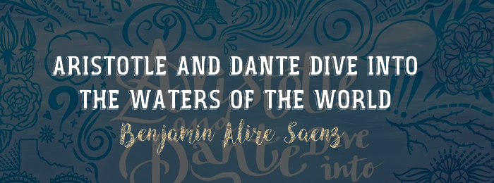 Aristotle and Dante Dive into the Waters of the World de Benjamin Alire Sáenz