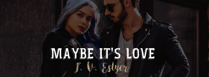 Maybe it’s love de F. V. Estyer